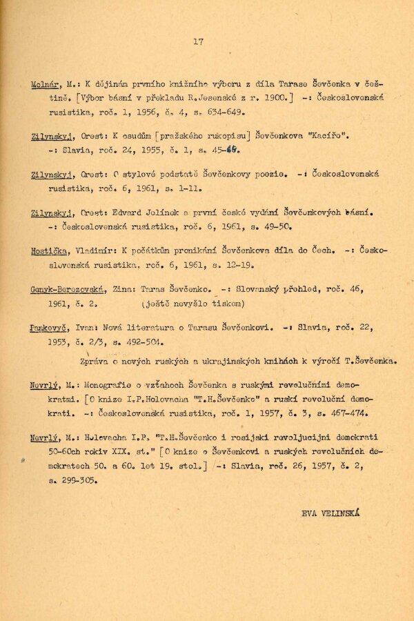 Eva Velinská a Orest Zilynskyj (eds.), Taras Ševčenko v české kultuře: Bibliografie, Praha 1962.